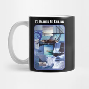 I'd Rather Be Sailing Mug